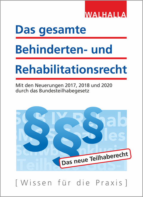 Das gesamte Behinderten- und Rehabilitationsrecht -  Walhalla Fachredaktion