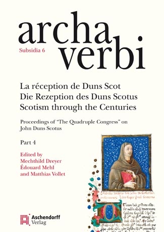 La réception de Duns Scot / Die Rezeption des Duns Scotus / Scotism through the Centuries - 