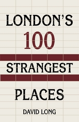 London's 100 Strangest Places - David Long