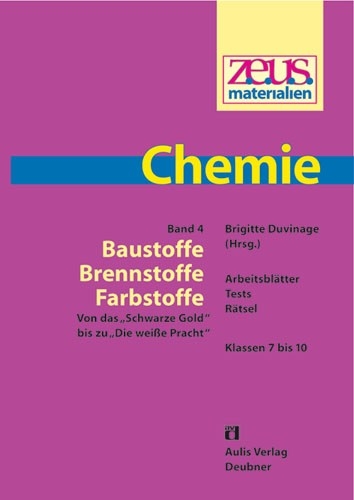 z.e.u.s. - Materialien Chemie / Baustoffe - Brennstoffe - Farbstoffe - Andrea Appelt, Marga Baldauf, Dagmar Bauch, Brigitte Duvinage, Katrin Frank, Marion Gorges, Anja Graffmann, Marina Harno, Renate Hauschild, Günter Hauschild, Gabriele Lemke, Katrin Sommer