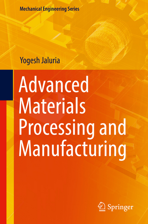 Advanced Materials Processing and Manufacturing - Yogesh Jaluria