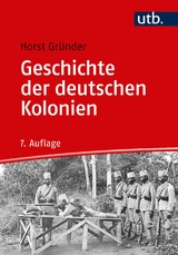 Geschichte der deutschen Kolonien - Horst Gründer