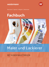 Fachbuch Maler/-innen und Lackierer/-innen - Beermann, Werner; Weinhuber, Karl; Müglich, Till; Apholz, Talke