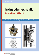 Metalltechnik, Industriemechanik, Zerspanungsmechanik / Industriemechanik Lernsituationen, Technologie, Technische Mathematik - Büchele, Manfred; Frisch, Heinz; Lösch, Erwin; Renner, Erich