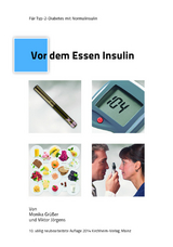 Vor dem Essen Insulin - Grüsser, Monika; Jörgens, Viktor