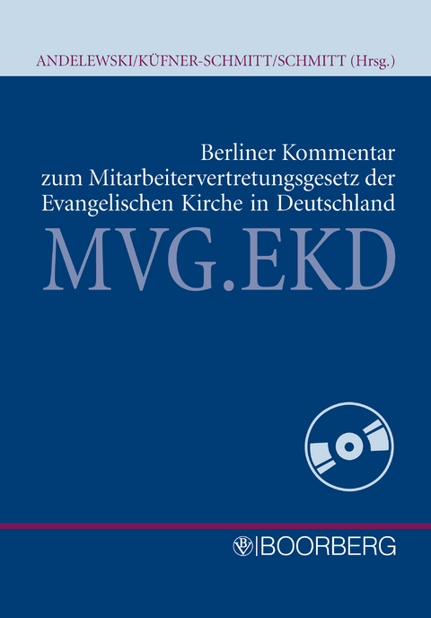 Berliner Kommentar zum Mitarbeitervertretungsgesetz der EKD - Utz Aeneas Andelewski, Irmgard Küfner-Schmitt, Jochem Schmitt