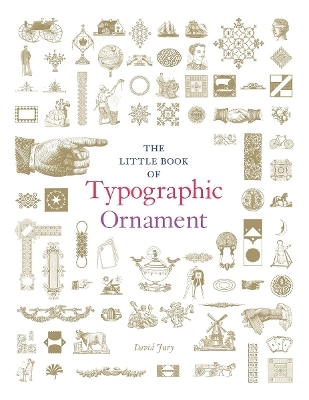 The Little Book of Typographic Ornament - David Jury