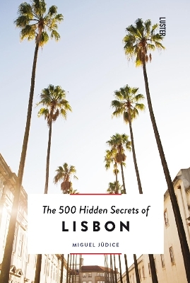 500 Hidden Secrets of Lisbon - Miguel Judice