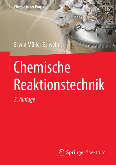 Chemische Reaktionstechnik - Erwin Müller-Erlwein