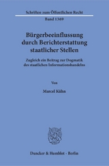 Bürgerbeeinflussung durch Berichterstattung staatlicher Stellen. - Marcel Kühn