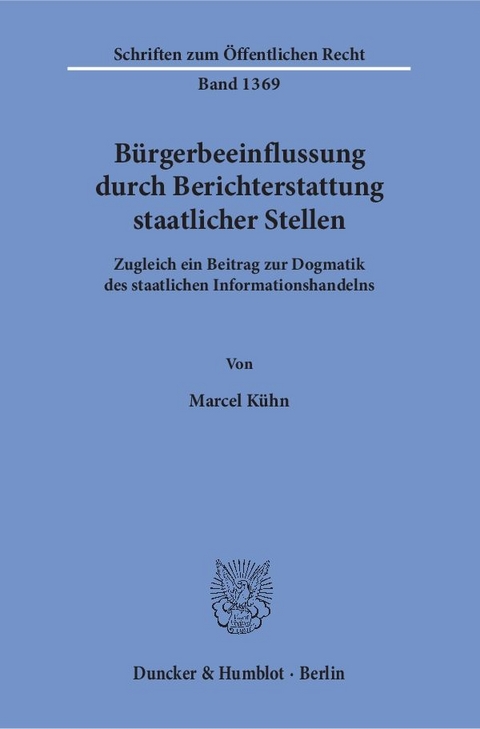 Bürgerbeeinflussung durch Berichterstattung staatlicher Stellen. - Marcel Kühn