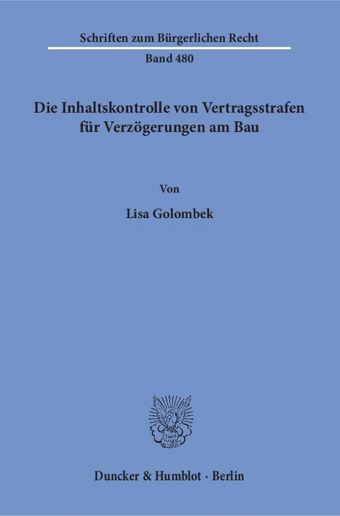 Die Inhaltskontrolle von Vertragsstrafen für Verzögerungen am Bau. - Lisa Golombek