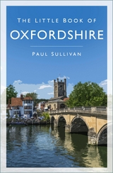 The Little Book of Oxfordshire -  Paul Sullivan