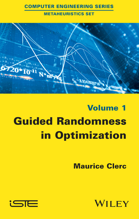 Guided Randomness in Optimization, Volume 1 -  Maurice Clerc