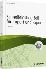 Schnelleinstieg Zoll für Import und Export - inkl. Arbeitshilfen online - Gert R. Wagner