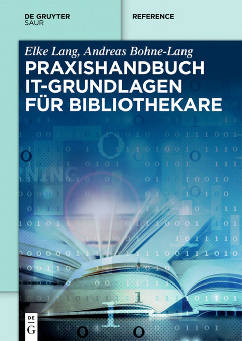 Praxishandbuch IT-Grundlagen für Bibliothekare - Elke Lang, Andreas Bohne-Lang