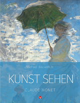 Kunst sehen - Claude Monet - Michael Bockemühl