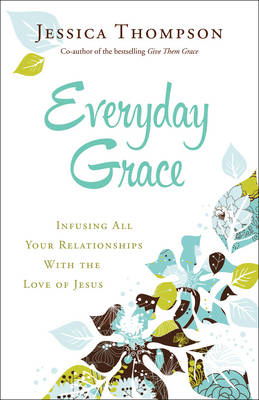 Everyday Grace -  Jessica Thompson