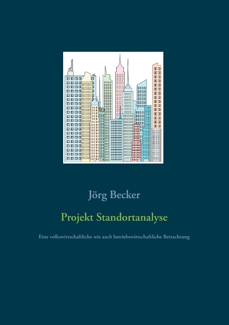 Projekt Standortanalyse - Jörg Becker