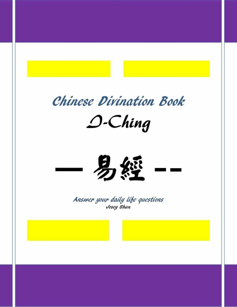 Chinese Divination Book, I Ching -  Josey Shun