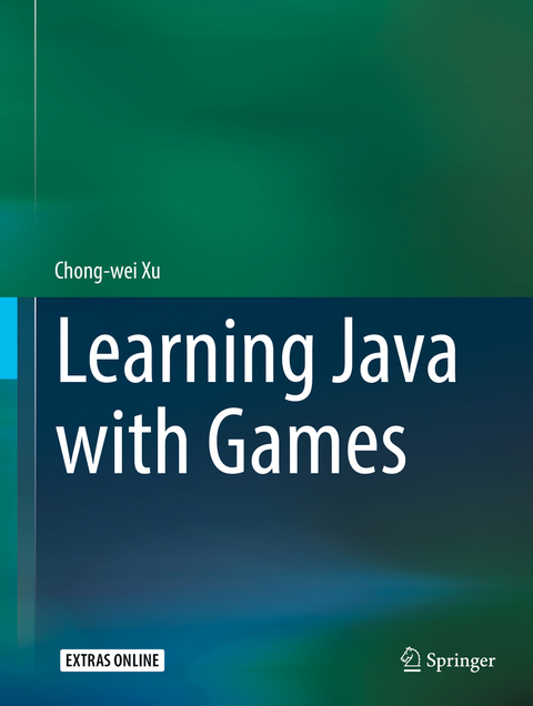 Learning Java with Games - Chong-Wei Xu