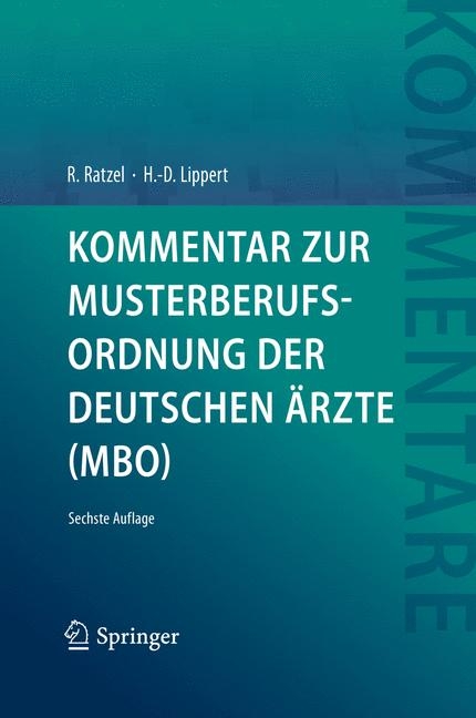 Kommentar zur Musterberufsordnung der deutschen Ärzte (MBO) - Rudolf Ratzel, Hans-Dieter Lippert