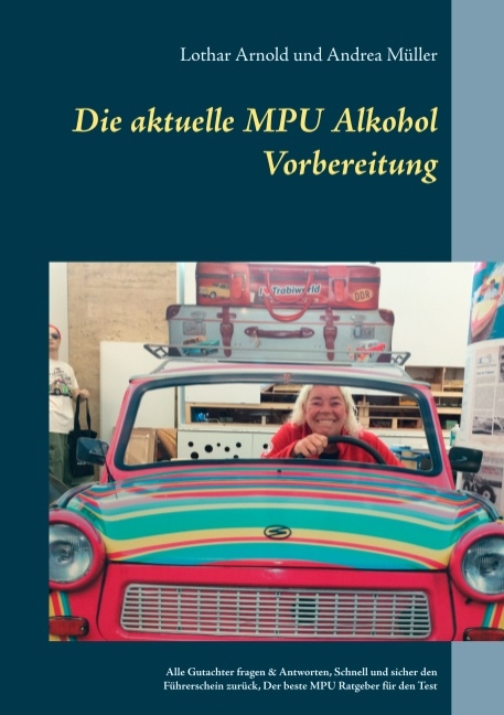 Die aktuelle MPU Alkohol Vorbereitung - Lothar Arnold, Andrea Müller