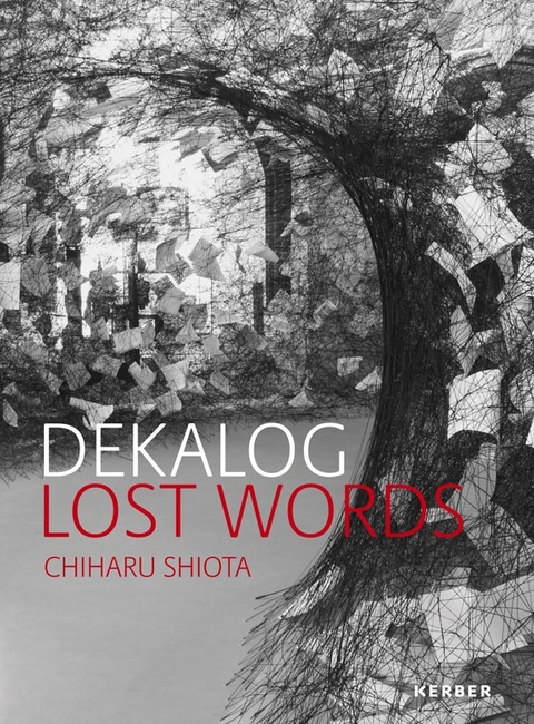 DEKALOG. LOST WORDS. Chiharu Shiota - 