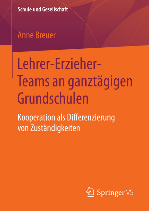 Lehrer-Erzieher-Teams an ganztägigen Grundschulen - Anne Breuer