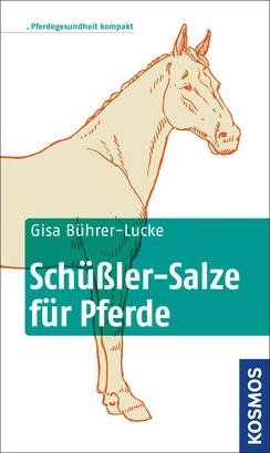 Schüßler-Salze für Pferde - Gisa Bührer-Lucke