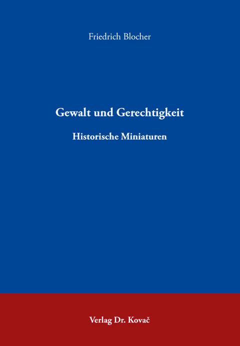 Gewalt und Gerechtigkeit - Friedrich Blocher