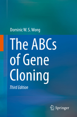 The ABCs of Gene Cloning - Wong, Dominic W. S.