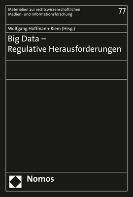 Big Data - Regulative Herausforderungen - 