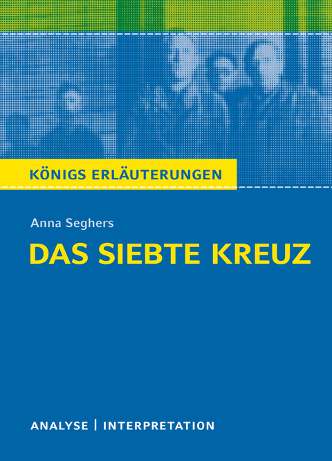 Das siebte Kreuz von Anna Seghers. - Anna Seghers