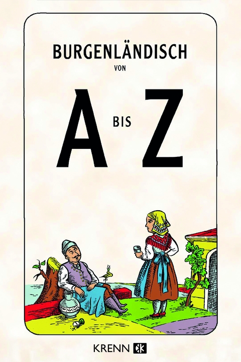 Burgenländisch von A bis Z - 