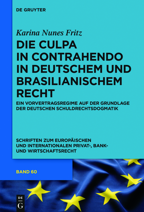 Die culpa in contrahendo im deutschen und brasilianischen Recht - Karina Nunes Fritz