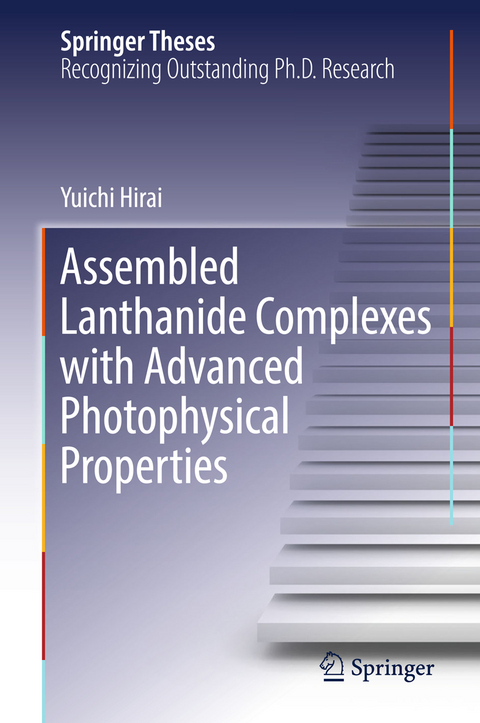 Assembled Lanthanide Complexes with Advanced Photophysical Properties - Yuichi Hirai