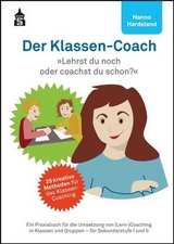 Der Klassen-Coach. Lehrst du noch oder coachst du schon? - Hardeland, Hanna