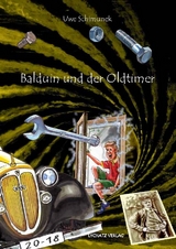 Balduin und der Oldtimer - Uwe Schimunek