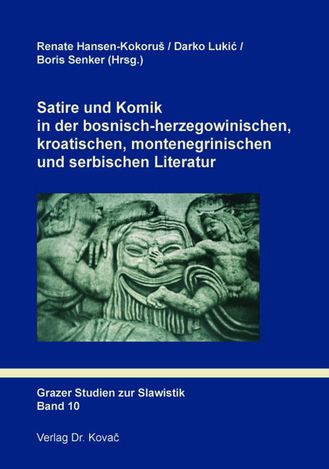 Satire und Komik in der bosnisch-herzegowinischen, kroatischen, montenegrinischen und serbischen Literatur - 