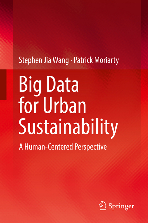 Big Data for Urban Sustainability - Stephen Jia Wang, Patrick Moriarty