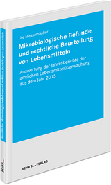 Mikrobiologische Befunde und rechtliche Beurteilung von Lebensmitteln - Dr. Ute Messelhäußer