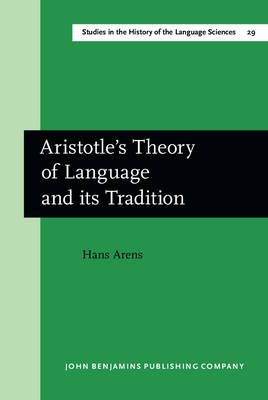 Aristotle's Theory of Language and its Tradition -  Arens Hans Arens