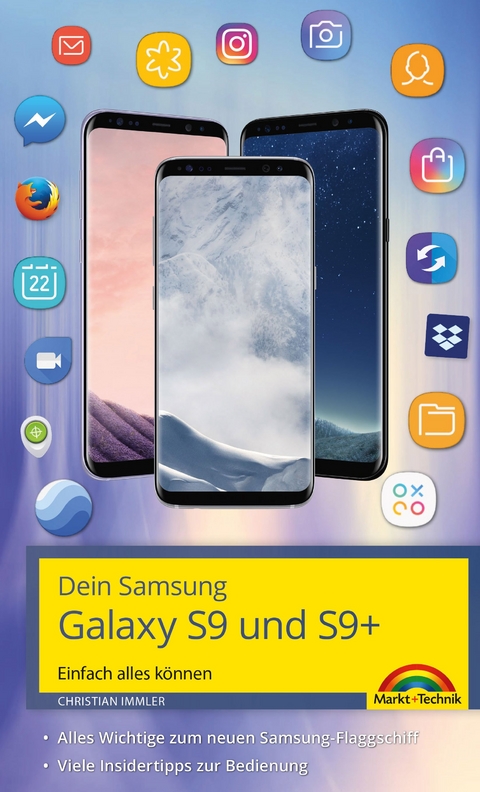 Dein Samsung Galaxy S9 und S9+ Einfach alles können. Alle Android Funktionen anschaulich erklärt - Christian Immler