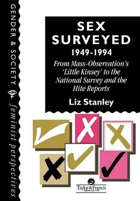 Sex Surveyed, 1949-1994 -  Liz Stanley