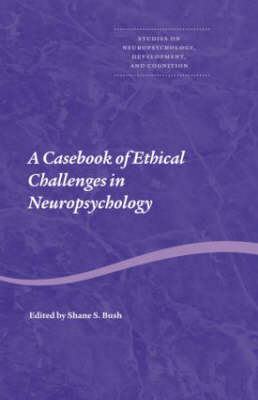 A Casebook of Ethical Challenges in Neuropsychology - 