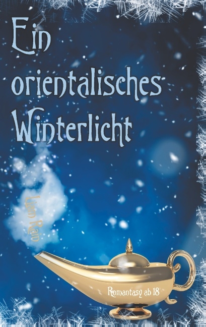 Ein orientalisches Winterlicht - Liam Rain