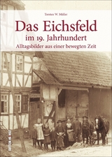 Das Eichsfeld im 19. Jahrhundert - Torsten W. Dr. Müller