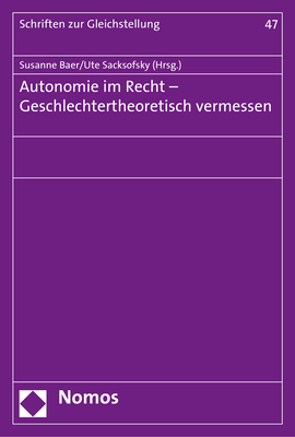 Autonomie im Recht - Geschlechtertheoretisch vermessen - 