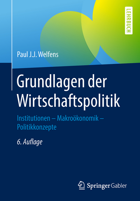 Grundlagen der Wirtschaftspolitik - Paul J.J. Welfens